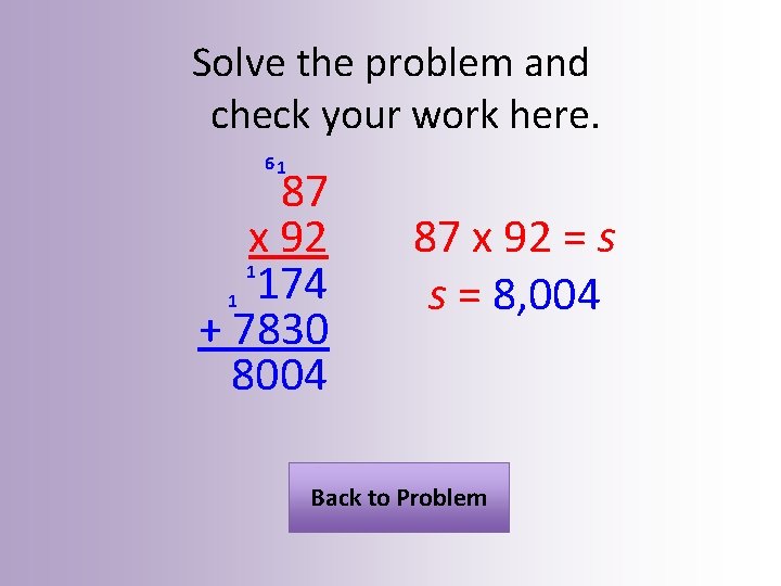 Solve the problem and check your work here. 61 87 x 92 1 1