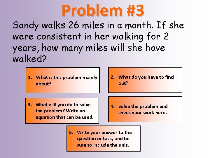 Problem #3 Sandy walks 26 miles in a month. If she were consistent in