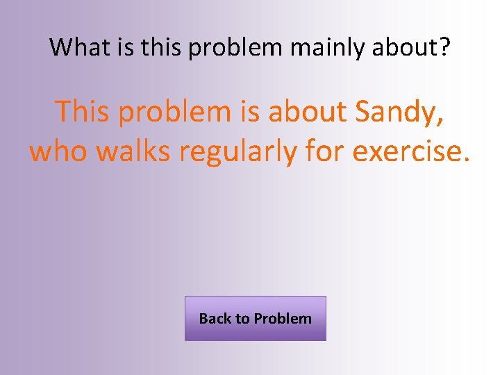 What is this problem mainly about? This problem is about Sandy, who walks regularly