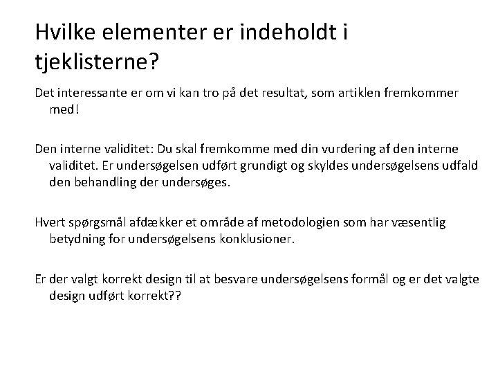 Hvilke elementer er indeholdt i tjeklisterne? Det interessante er om vi kan tro på