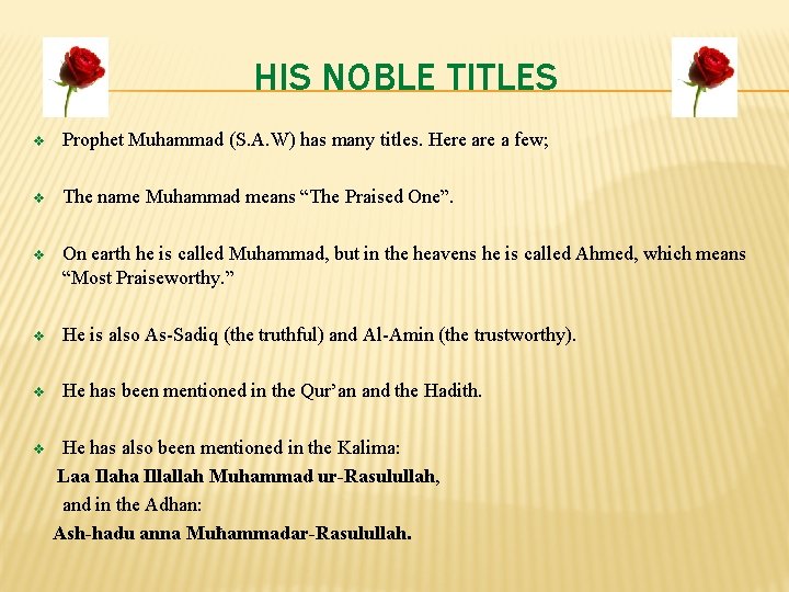 HIS NOBLE TITLES v Prophet Muhammad (S. A. W) has many titles. Here a