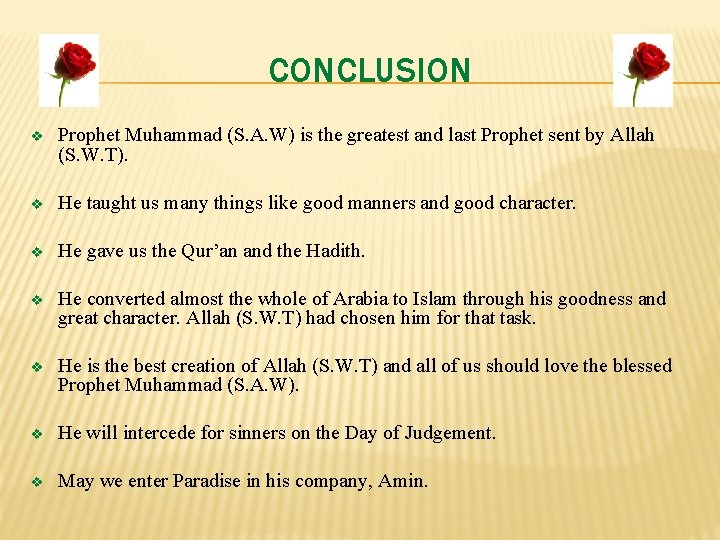 CONCLUSION v Prophet Muhammad (S. A. W) is the greatest and last Prophet sent