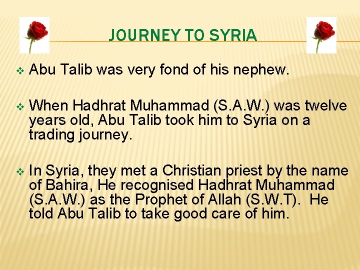 JOURNEY TO SYRIA v Abu Talib was very fond of his nephew. v When