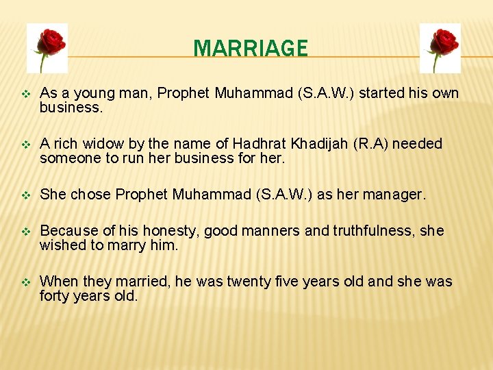 MARRIAGE v As a young man, Prophet Muhammad (S. A. W. ) started his