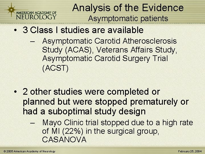 Analysis of the Evidence Asymptomatic patients • 3 Class I studies are available –