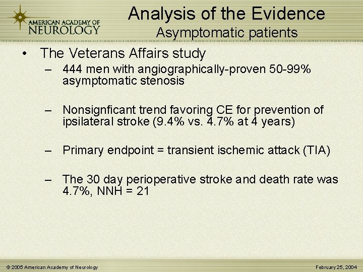 Analysis of the Evidence Asymptomatic patients • The Veterans Affairs study – 444 men