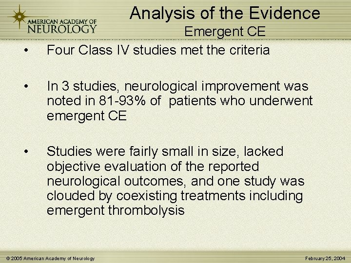 Analysis of the Evidence • Emergent CE Four Class IV studies met the criteria