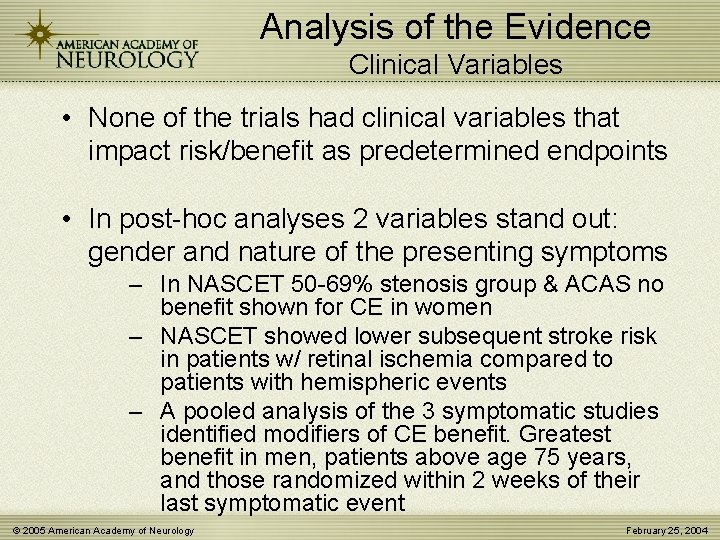 Analysis of the Evidence Clinical Variables • None of the trials had clinical variables