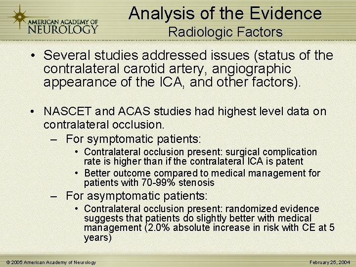 Analysis of the Evidence Radiologic Factors • Several studies addressed issues (status of the