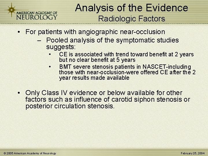 Analysis of the Evidence Radiologic Factors • For patients with angiographic near-occlusion – Pooled