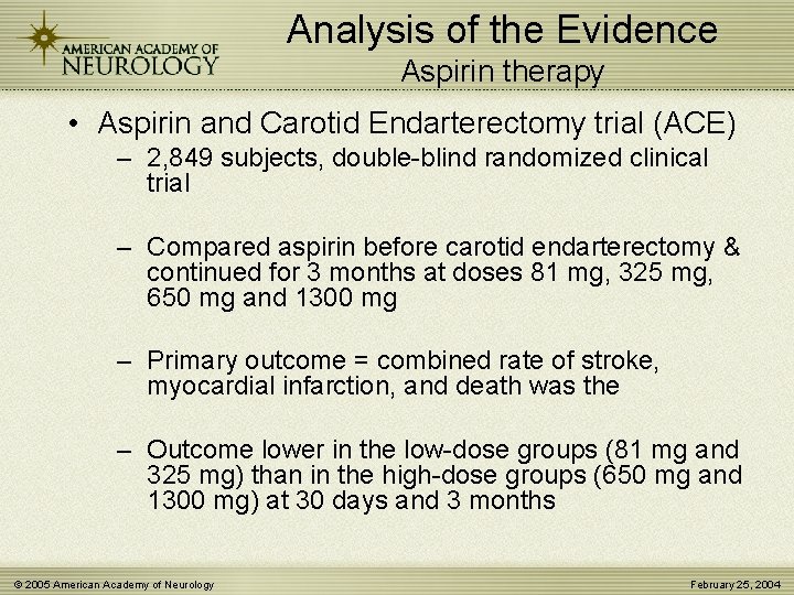 Analysis of the Evidence Aspirin therapy • Aspirin and Carotid Endarterectomy trial (ACE) –