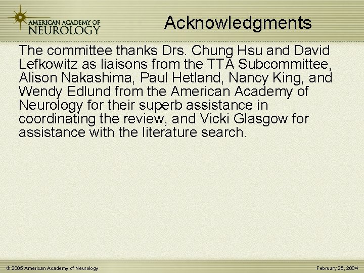 Acknowledgments The committee thanks Drs. Chung Hsu and David Lefkowitz as liaisons from the