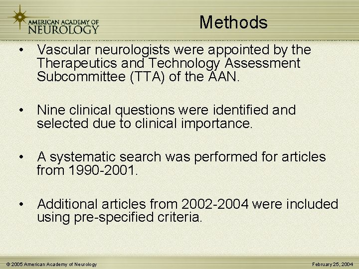 Methods • Vascular neurologists were appointed by the Therapeutics and Technology Assessment Subcommittee (TTA)