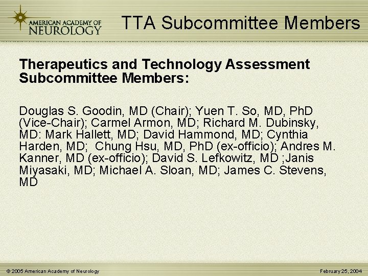 TTA Subcommittee Members Therapeutics and Technology Assessment Subcommittee Members: Douglas S. Goodin, MD (Chair);