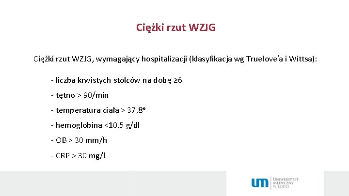 Ciężki rzut WZJG, wymagający hospitalizacji (klasyfikacja wg Truelove'a i Wittsa): - liczba krwistych stolców