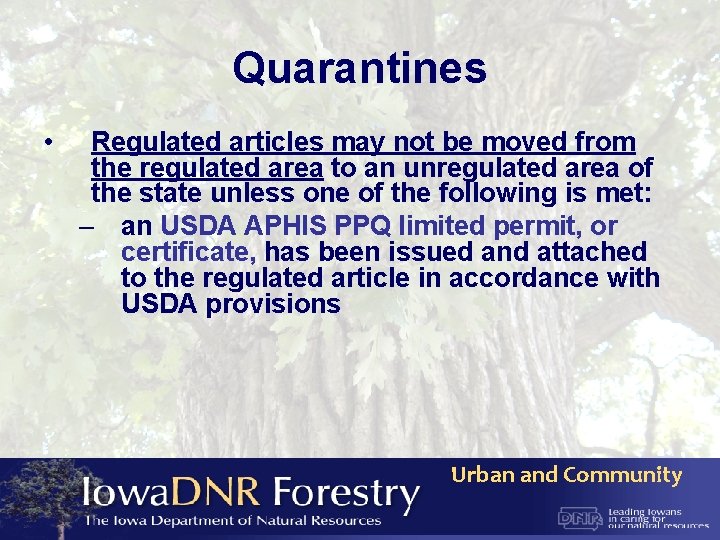 Quarantines • Regulated articles may not be moved from the regulated area to an