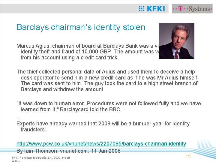 Barclays chairman’s identity stolen Marcus Agius, chairman of board at Barclays Bank was a