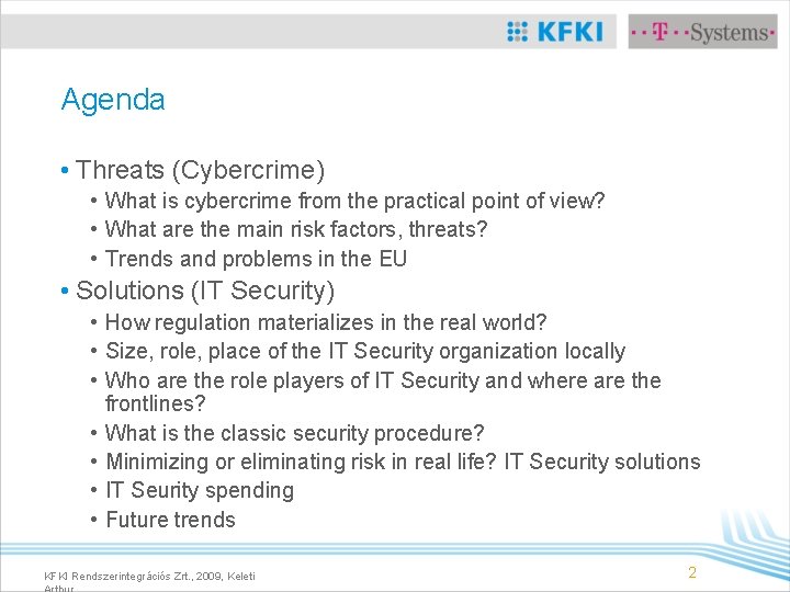 Agenda • Threats (Cybercrime) • What is cybercrime from the practical point of view?