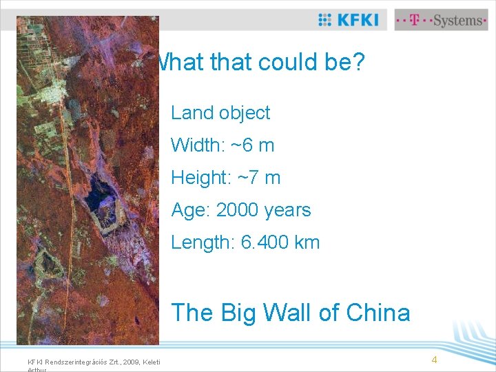 What that could be? Land object Width: ~6 m Height: ~7 m Age: 2000
