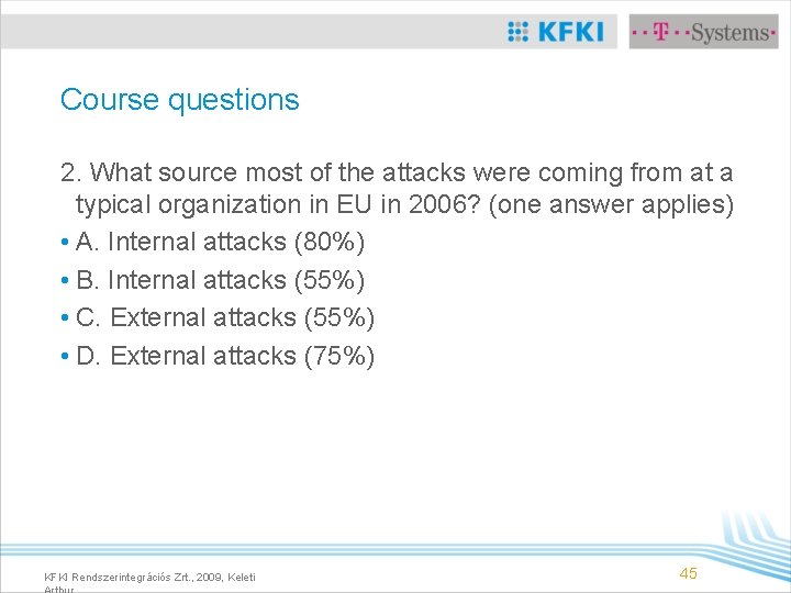 Course questions 2. What source most of the attacks were coming from at a