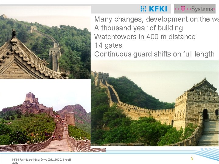 Many changes, development on the wa A thousand year of building Watchtowers in 400