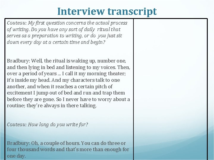 Interview transcript Couteau: My first question concerns the actual process of writing. Do you