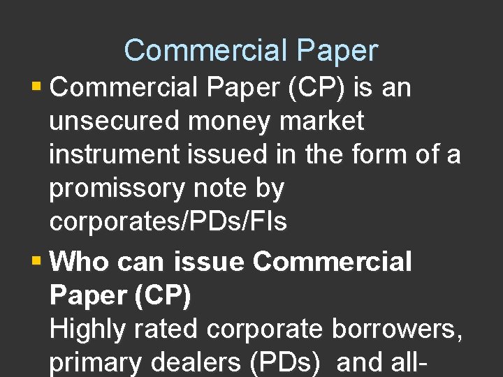 Commercial Paper § Commercial Paper (CP) is an unsecured money market instrument issued in