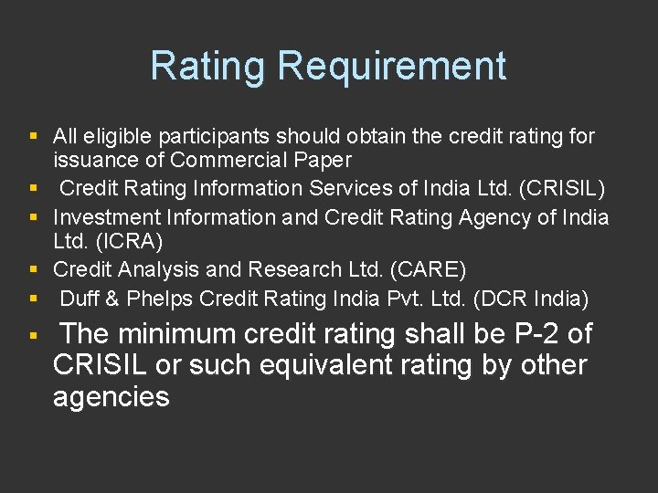 Rating Requirement § All eligible participants should obtain the credit rating for issuance of