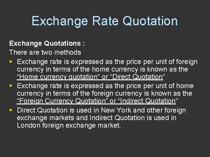 Exchange Rate Quotation Exchange Quotations : There are two methods § Exchange rate is