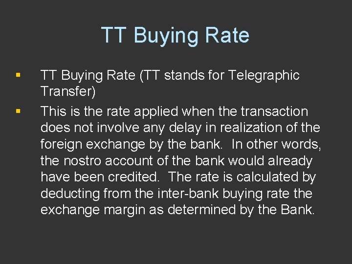 TT Buying Rate § § TT Buying Rate (TT stands for Telegraphic Transfer) This