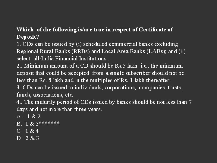 Which of the following is/are true in respect of Certificate of Deposit? 1. CDs