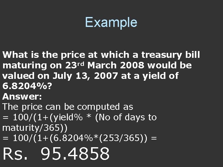 Example What is the price at which a treasury bill maturing on 23 rd