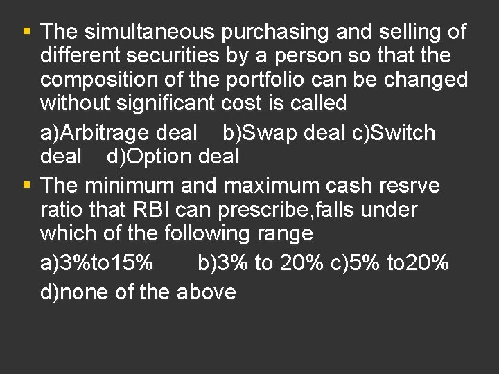 § The simultaneous purchasing and selling of different securities by a person so that