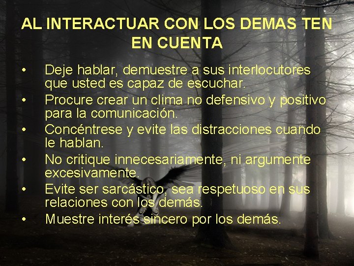 AL INTERACTUAR CON LOS DEMAS TEN EN CUENTA • • • Deje hablar, demuestre