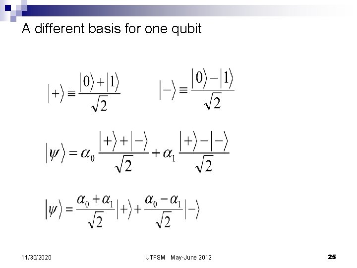 A different basis for one qubit 11/30/2020 UTFSM May-June 2012 25 