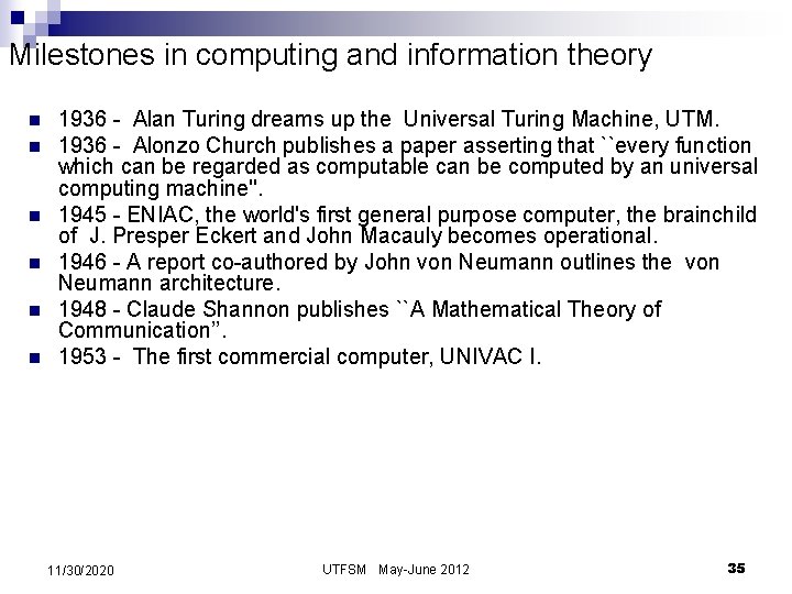 Milestones in computing and information theory n n n 1936 - Alan Turing dreams