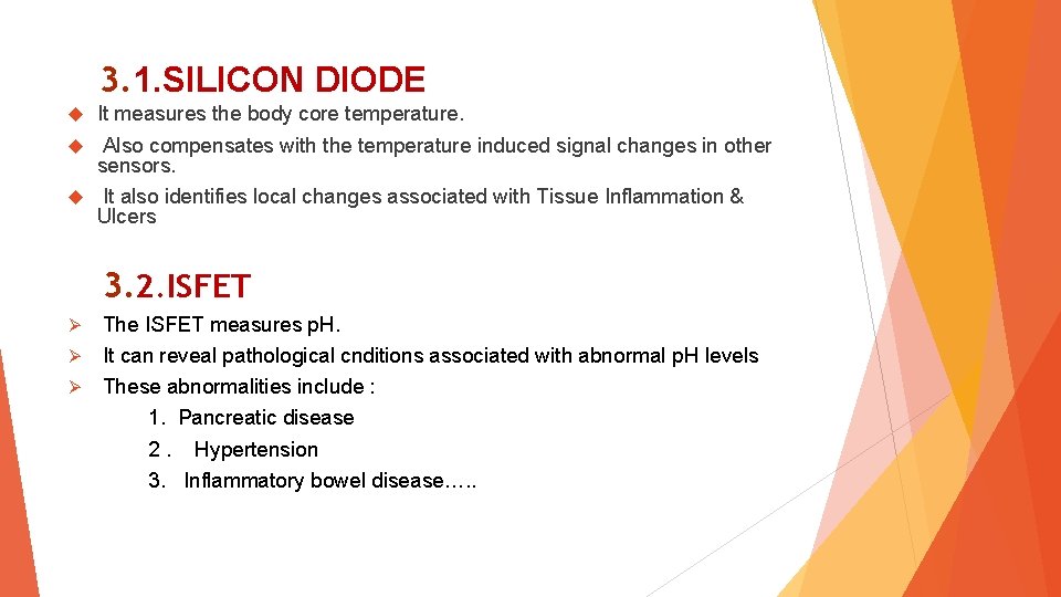 3. 1. SILICON DIODE It measures the body core temperature. Also compensates with the