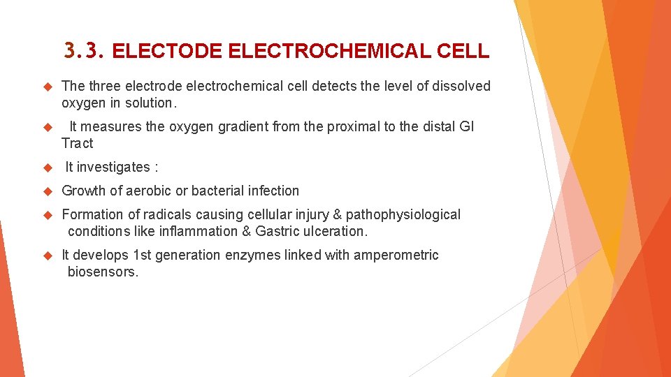 3. 3. ELECTODE ELECTROCHEMICAL CELL The three electrode electrochemical cell detects the level of