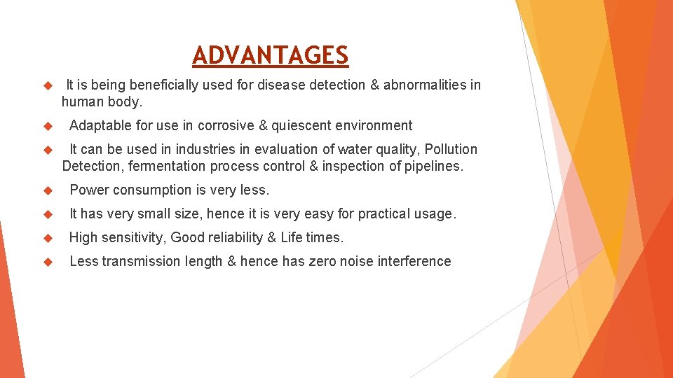 ADVANTAGES It is being beneficially used for disease detection & abnormalities in human body.