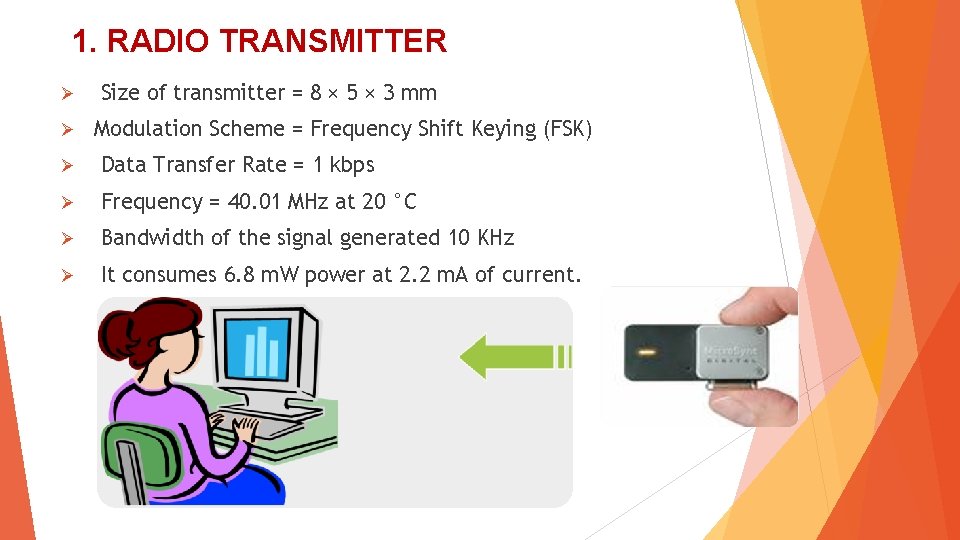 1. RADIO TRANSMITTER Ø Ø Size of transmitter = 8 × 5 × 3