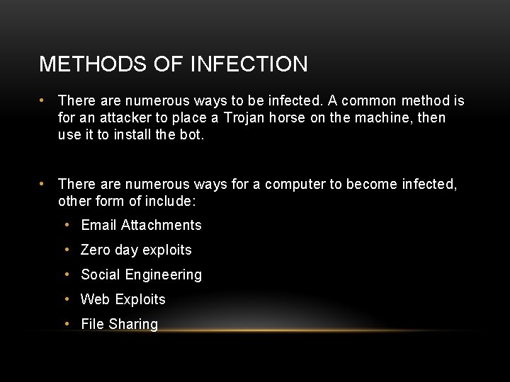METHODS OF INFECTION • There are numerous ways to be infected. A common method
