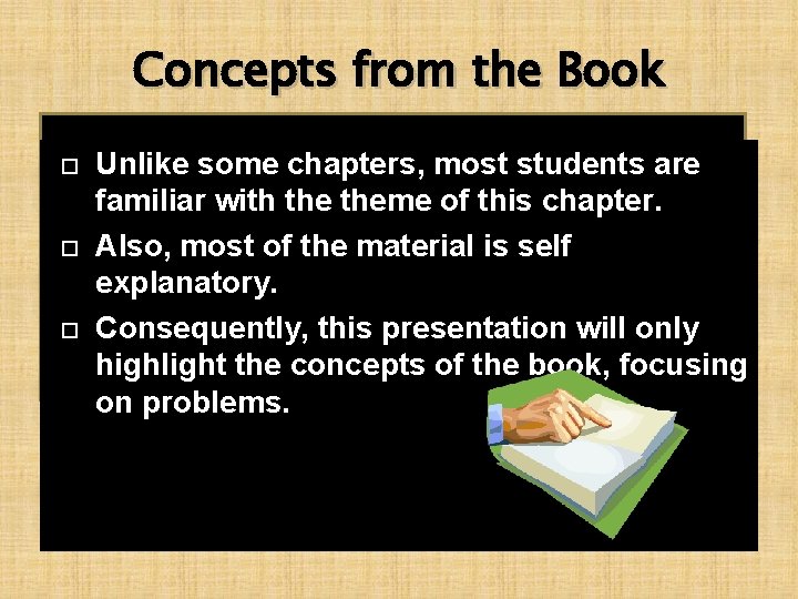 Concepts from the Book Unlike some chapters, most students are familiar with theme of