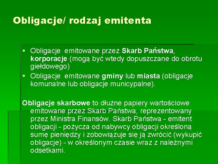 Obligacje/ rodzaj emitenta § Obligacje emitowane przez Skarb Państwa, korporacje (mogą być wtedy dopuszczane