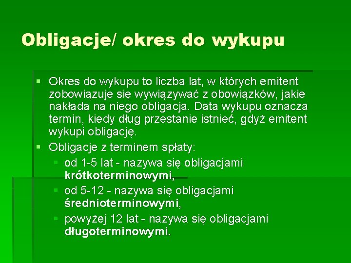 Obligacje/ okres do wykupu § Okres do wykupu to liczba lat, w których emitent