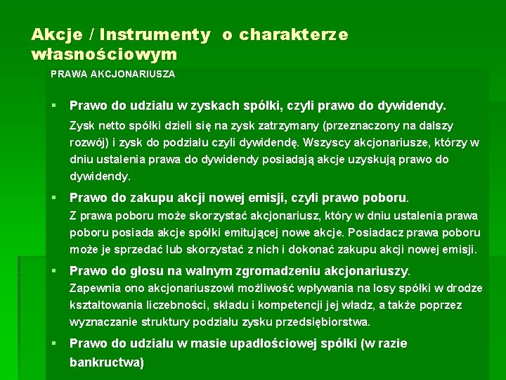 Akcje / Instrumenty o charakterze własnościowym PRAWA AKCJONARIUSZA § Prawo do udziału w zyskach