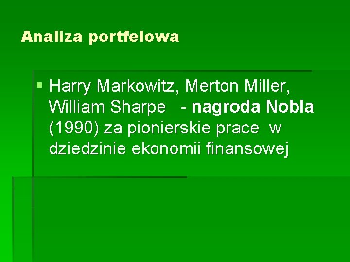 Analiza portfelowa § Harry Markowitz, Merton Miller, William Sharpe - nagroda Nobla (1990) za