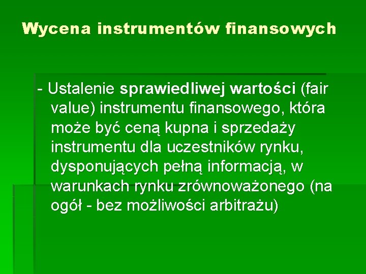 Wycena instrumentów finansowych - Ustalenie sprawiedliwej wartości (fair value) instrumentu finansowego, która może być