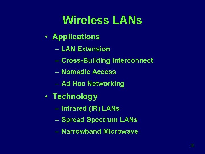 Wireless LANs • Applications – LAN Extension – Cross-Building Interconnect – Nomadic Access –