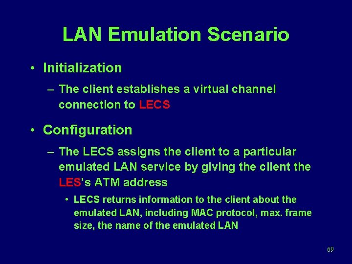 LAN Emulation Scenario • Initialization – The client establishes a virtual channel connection to