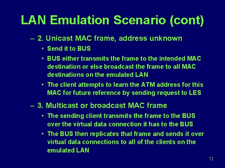 LAN Emulation Scenario (cont) – 2. Unicast MAC frame, address unknown • Send it